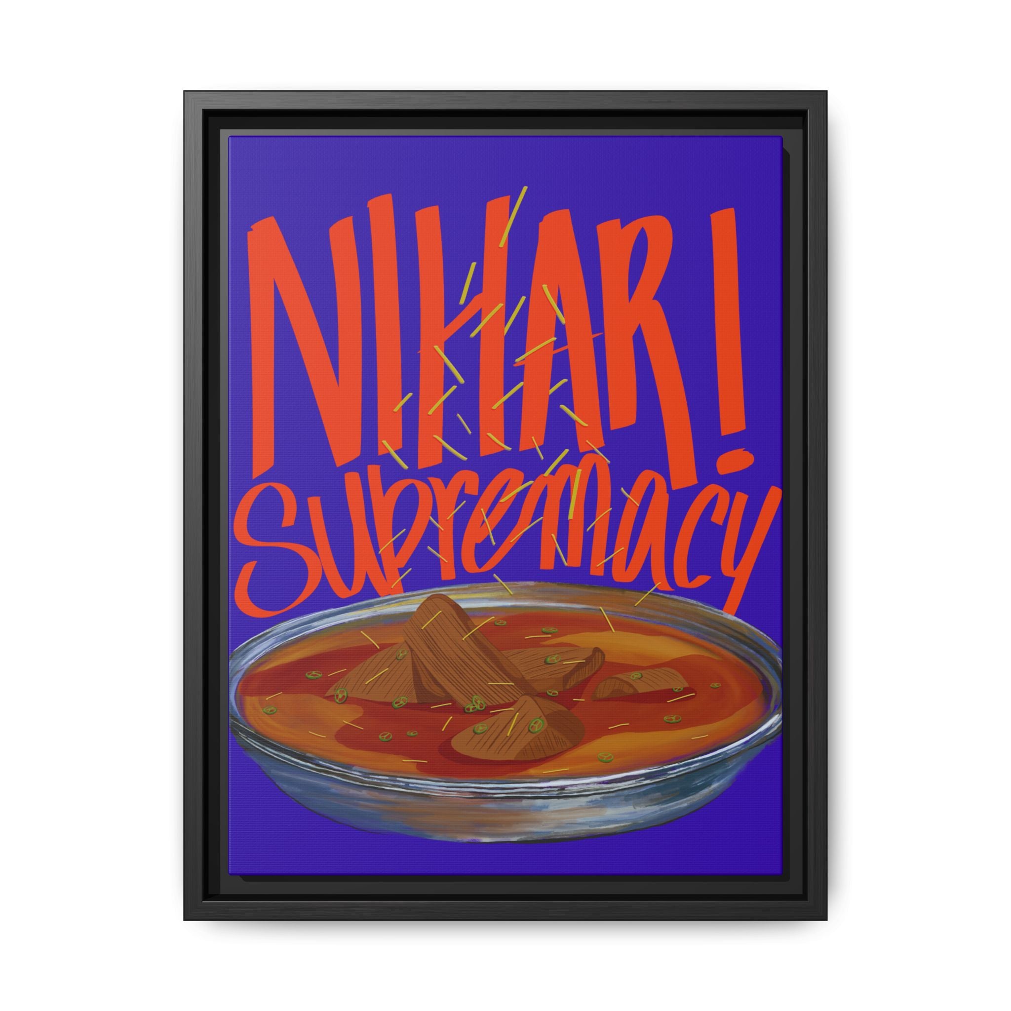 Nihari Supremacy Framed Canvas