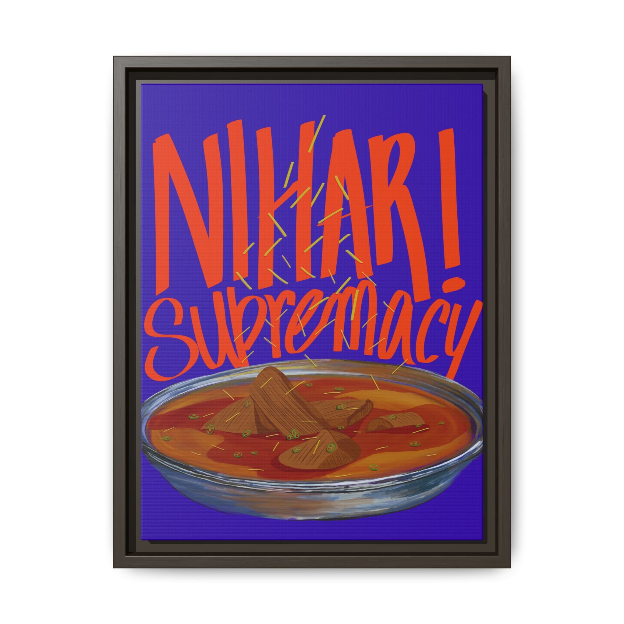 Nihari Supremacy Framed Canvas