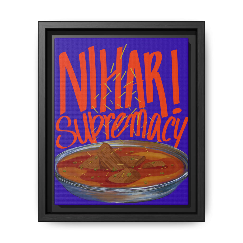 Nihari Supremacy Framed Canvas